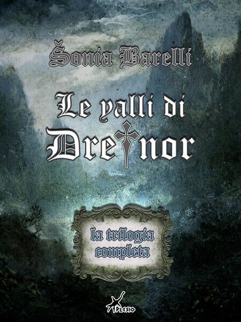 Le valli di Dreinor – La trilogia completa, Sonia Barelli