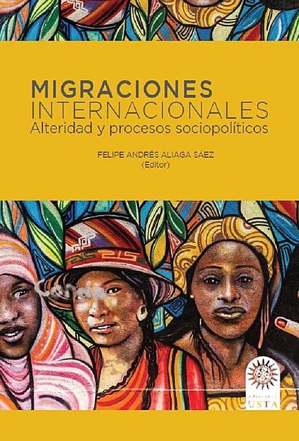 Migraciones internacionales, Felipe Andrés Aliaga Sáez