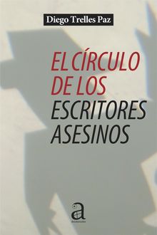 El círculo de los escritores asesinos, Diego Trelles Paz