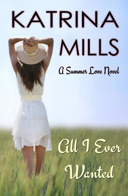 All I Ever Wanted, Katrina Mills