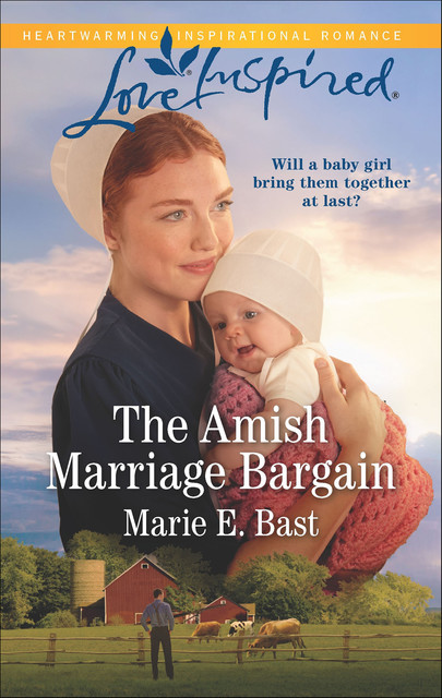 The Amish Marriage Bargain, Marie E. Bast