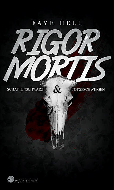Rigor Mortis – Schattenschwarz und Totgeschwiegen, Faye Hell