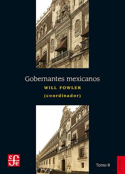 Gobernantes mexicanos, II: 1911–2000, Will Fowler