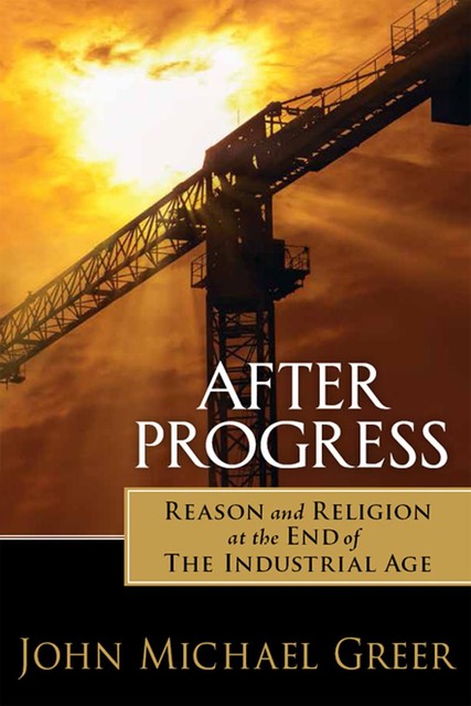 After Progress, John Michael Greer