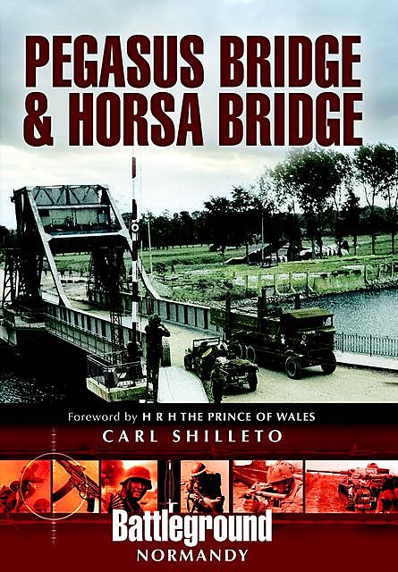 Pegasus Bridge and Horsa Bridge, Carl Shilleto