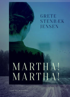 Martha! Martha, Grete Stenbæk Jensen