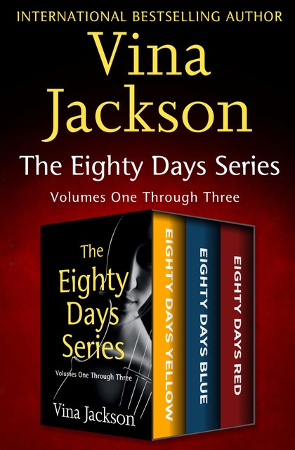 The Eighty Days Series Volumes One Through Three, Vina Jackson