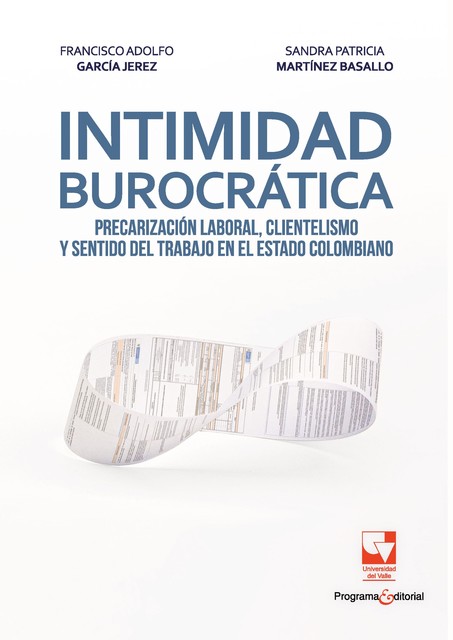 Intimidad burocrática, Sandra Patricia Martínez Basallo, Francisco Adolfo García Jerez