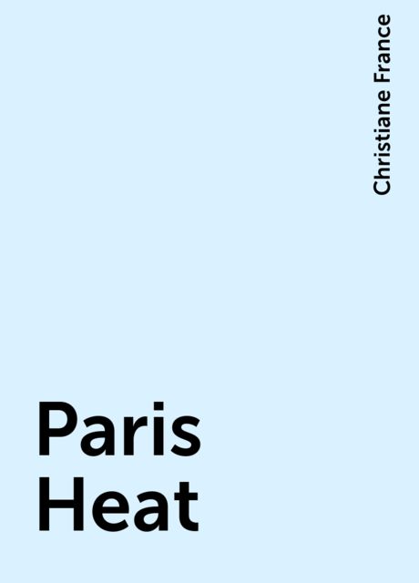 Paris Heat, Christiane France