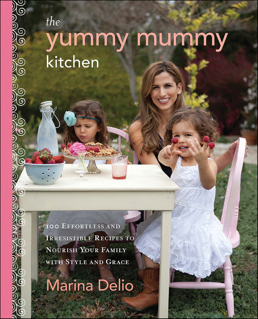The Yummy Mummy Kitchen, Marina Delio