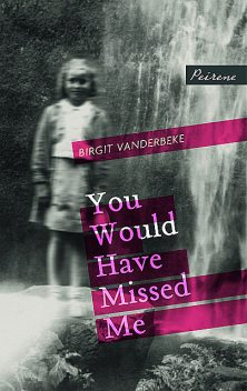 You Would Have Missed Me, Birgit Vanderbeke