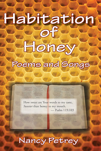 Habitation of Honey, Nancy Petrey