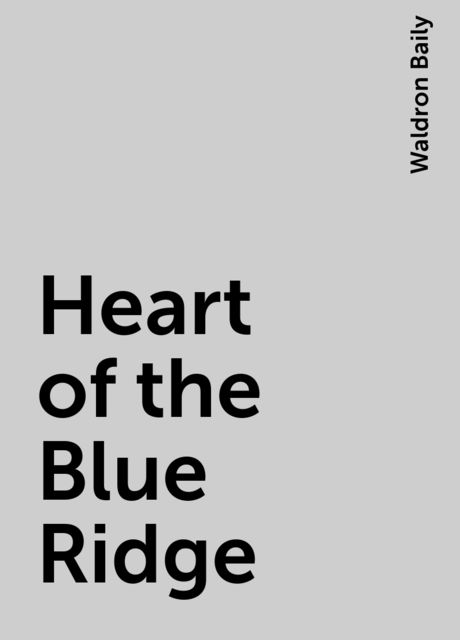 Heart of the Blue Ridge, Waldron Baily