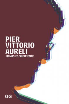Menos es suficiente, Pier Vittorio Aureli