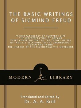 The Basic Writings of Sigmund Freud, Sigmund Freud