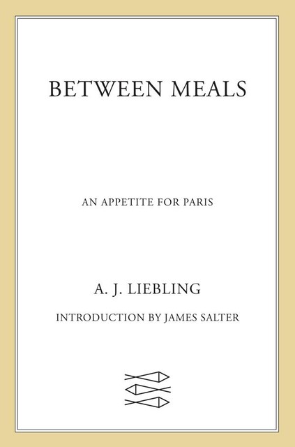 Between Meals, A.J. Liebling