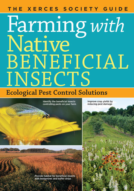 Farming with Native Beneficial Insects, The Xerces Society