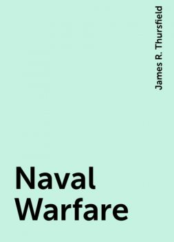 Naval Warfare, James R. Thursfield