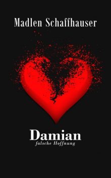 Damian – Falsche Hoffnung, Madlen Schaffhauser