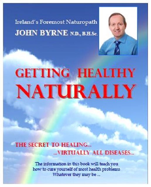 GETTING HEALTHY NATURALLY, John Byrne