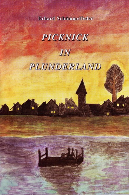 PICKNICK IN PLUNDERLAND, Erhard Schümmelfeder