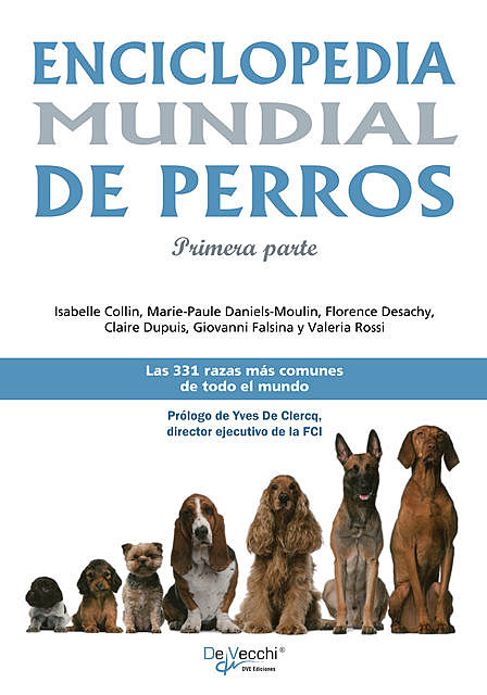 Enciclopedia mundial de perros – Primera parte, Florence Desachy, Claire Dupuis, Isabelle Collin, Marie-Paule Daniels-Moulin