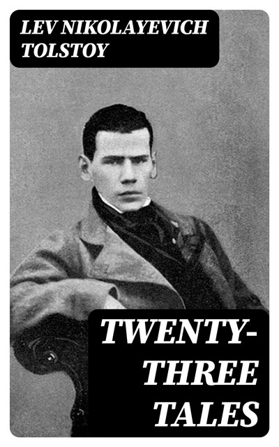 Twenty-three Tales, Leo Tolstoy