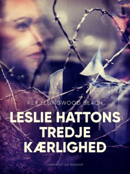 Leslie Hattons tredje kærlighed, Rex Ellingwood Beach
