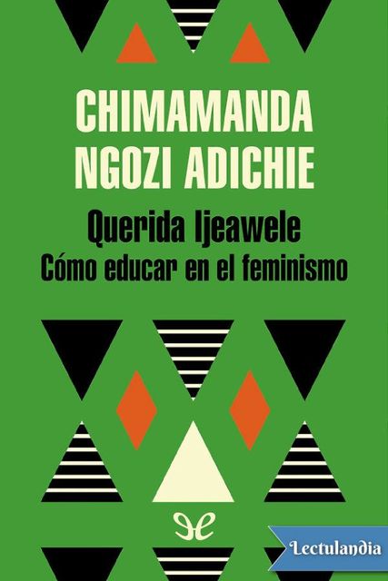 Querida Ijeawele, Chimamanda Ngozi Adichie