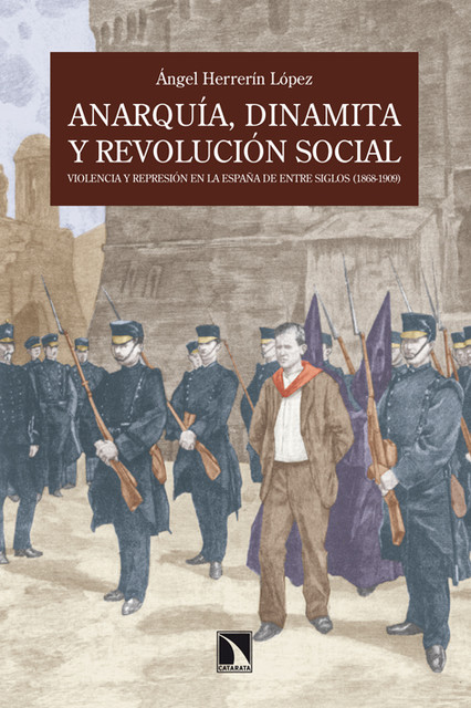 Anarquía, dinamita y revolución social, Ángel Herrerín López