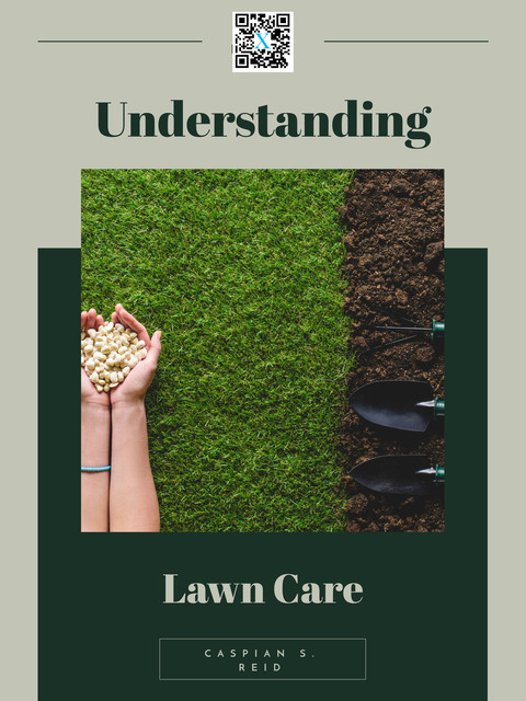 Understanding Lawn Care, Caspian S. Reid