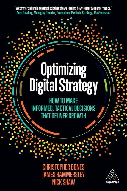 Optimizing Digital Strategy, Christopher Bones, James Hammersley, Nick Shaw
