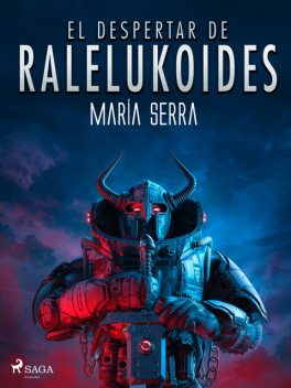 El despertar de Raleluköides, María Serra