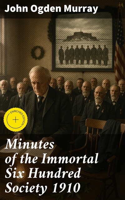 Minutes of the Immortal Six Hundred Society 1910, John Murray