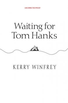 Waiting for Tom Hanks, Winfrey Kerry