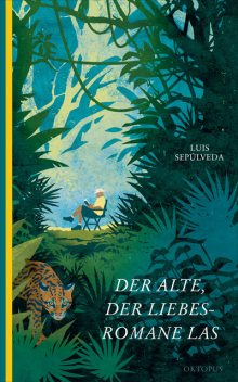 Der Alte, der Liebesromane las, Luis Sepúlveda
