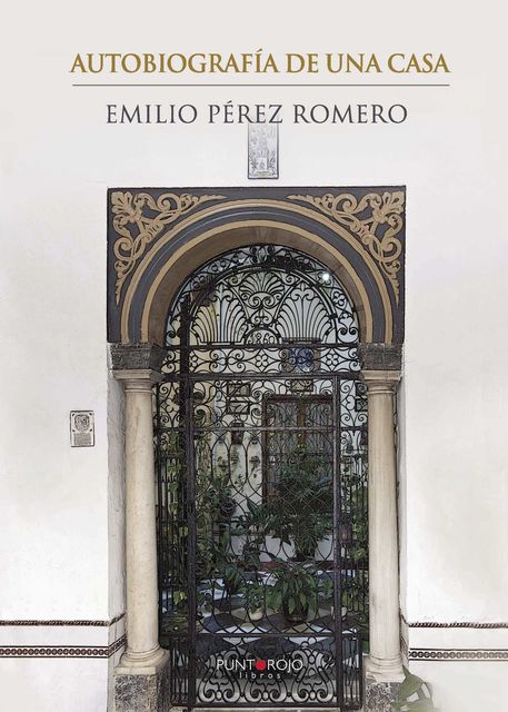 Autobiografía de una Casa, Emilio Pérez Romero