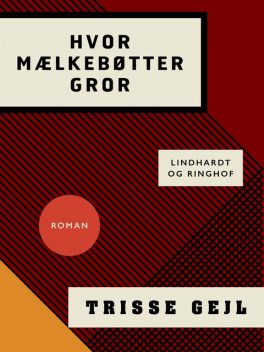 Hvor mælkebøtter gror, Trisse Gejl