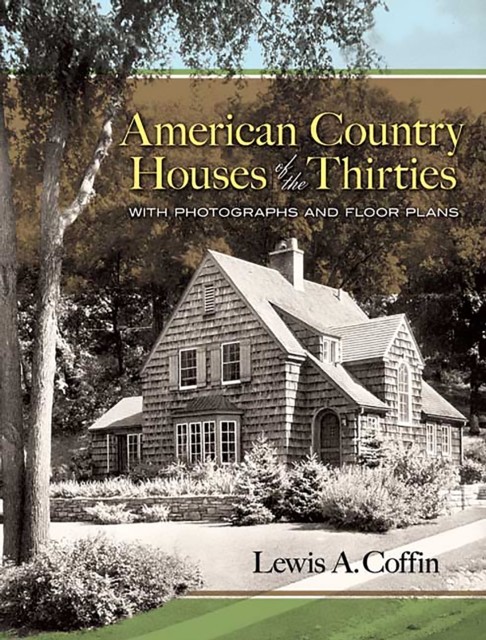 American Country Houses of the Thirties, Lewis A.Coffin