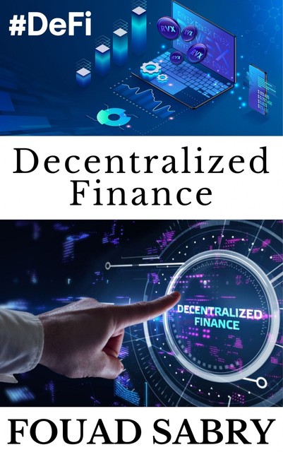 Decentralized Finance, Fouad Sabry