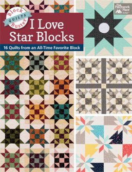 Block-Buster Quilts – I Love Star Blocks, Karen M. Burns