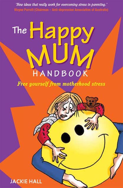 The Happy Mum Handbook, Jackie Hall