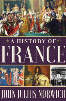 A History of France, John Julius Norwich