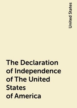 The Declaration of Independence of The United States of America, United States