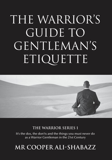 The Warrior’s Guide to Gentleman’s Etiquette, Cooper Ali-Shabazz