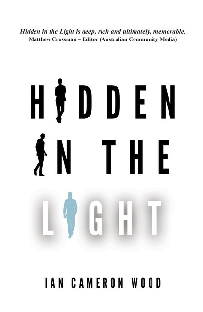 Hidden in the Light, Ian Cameron Wood