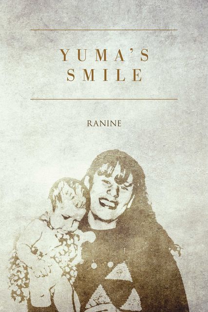Yuma's Smile, Ranine