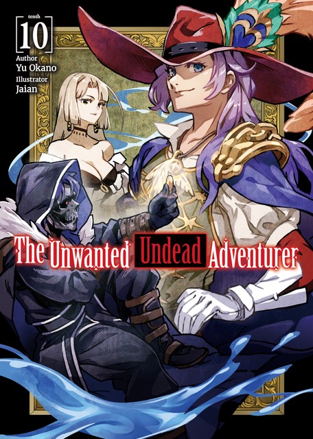 The Unwanted Undead Adventurer: Volume 10, Yu Okano