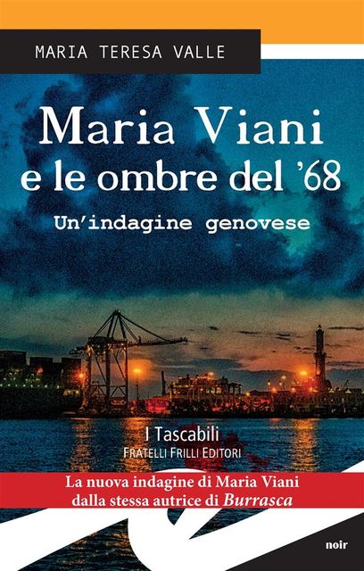 Maria Viani e le ombre del '68 – Un'indagine genovese, Maria Teresa Valle