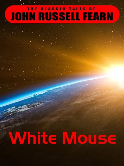 White Mouse, John Russel Fearn